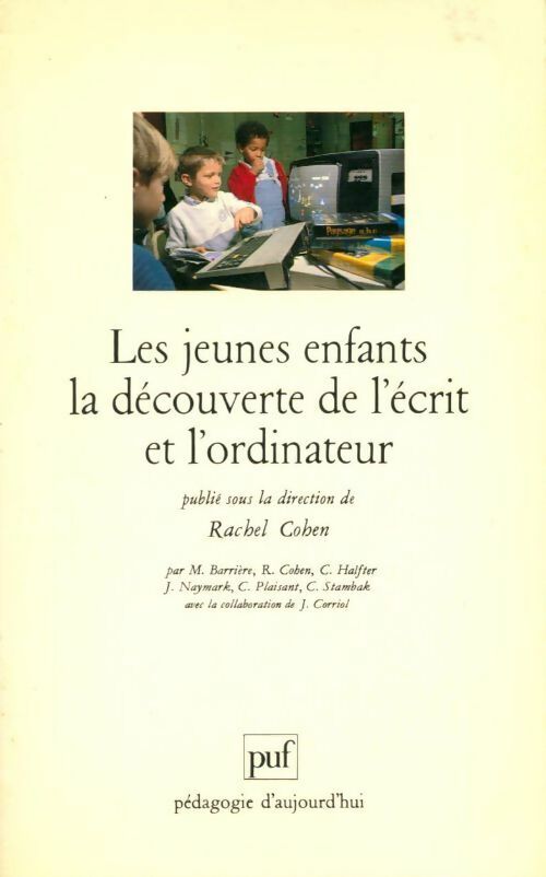 Les jeunes enfants la découverte de l'écrit et l'ordinateur - Rachel Cohen - Livre