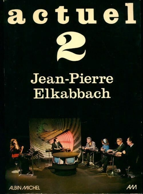 Actuel 2 - Jean-Pierre Elkabbach - Livre
