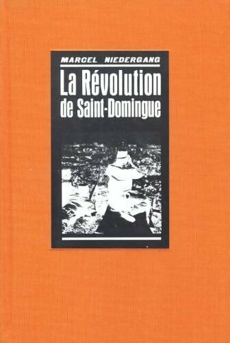 La révolution de Saint-Domingue - Marcel Niedergang - Livre