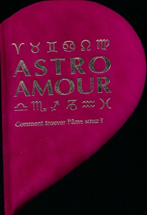 Astro amour. Comment trouver l'âme s?ur ? - Lori Reid - Livre