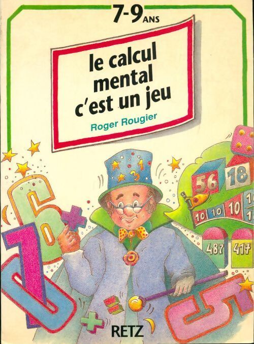 Le calcul mental c'est un jeu 7-9 ans - Roger Rougier - Livre