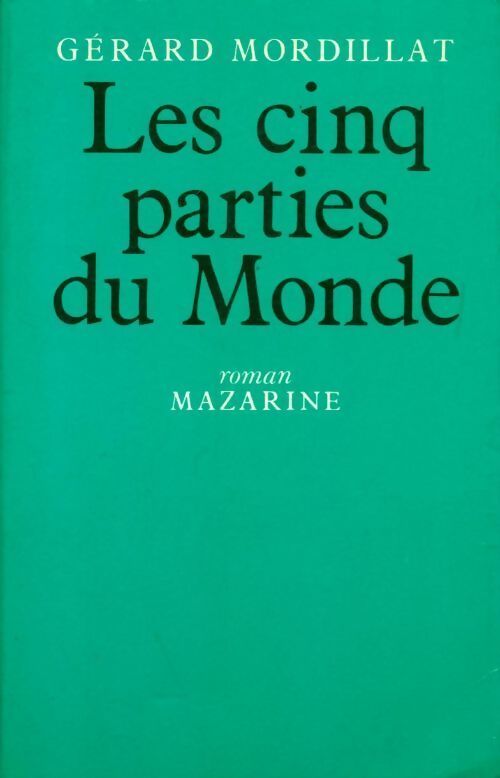 Les cinq parties du monde - Gérard Mordillat - Livre
