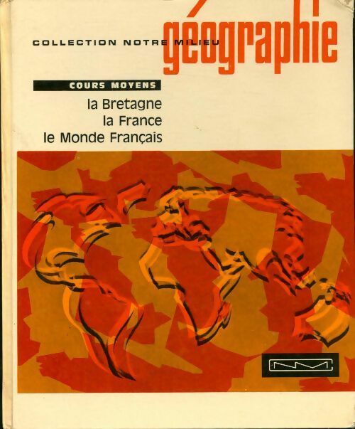 La Bretagne la France le monde français. Géographie CM - René Parisse - Livre