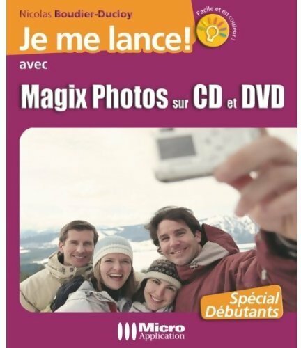 Je me lance avec magic photos sur CD & DVD - Nicolas Boudier-Ducloy - Livre