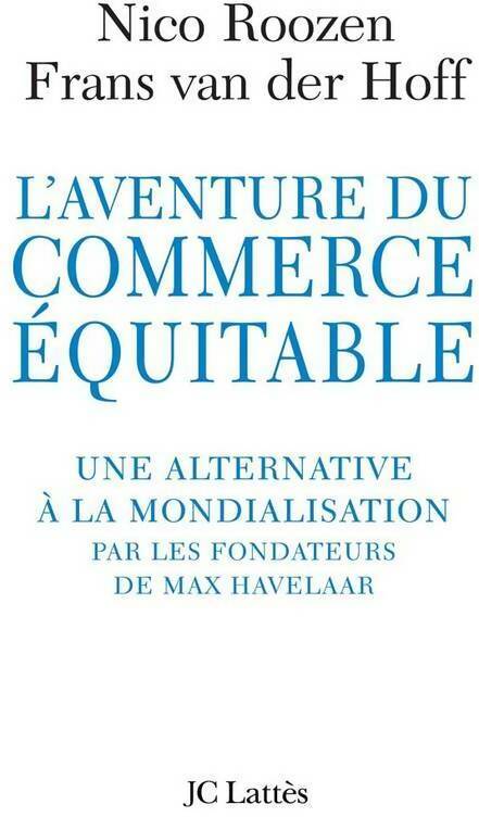 L'aventure du commerce équitable - Nico Roozen, Frans Van Der Hoff - Livre
