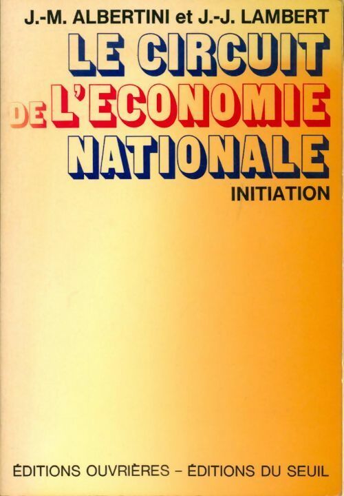 Le circuit de l'économie nationale - Jean-Marie Albertini, J.-J. Lambert - Livre