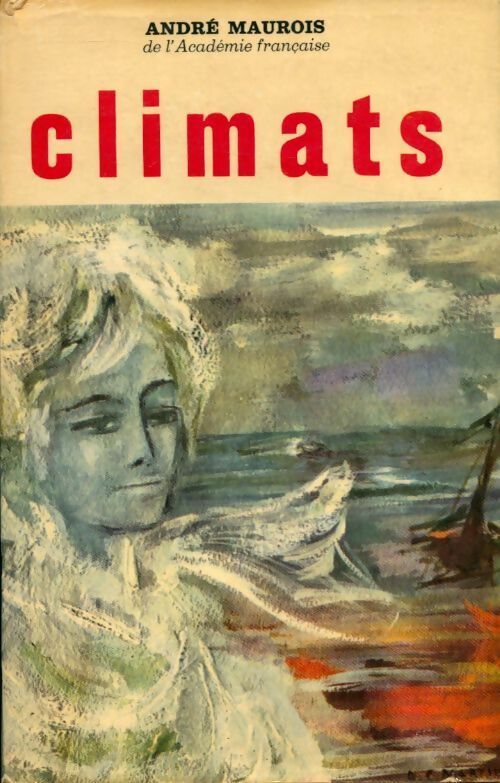Climats - André Maurois - Livre