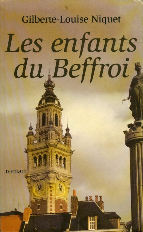 Les enfants du beffroi - Gilberte Niquet - Livre