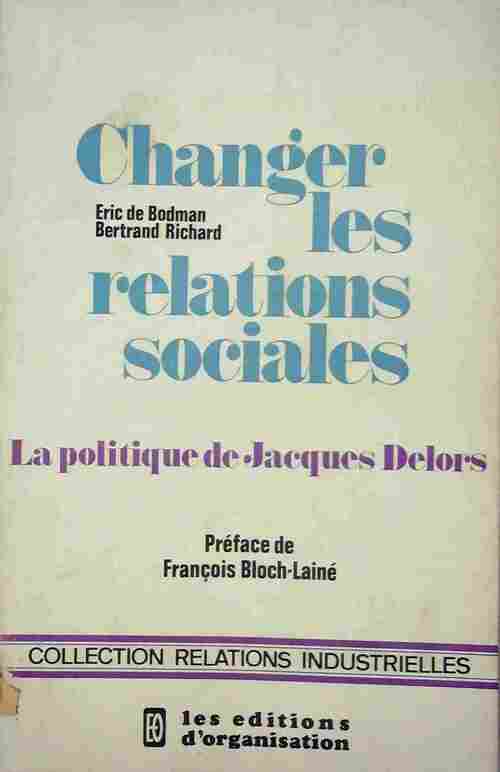 Changer les relations sociales - Éric De Bodman - Livre