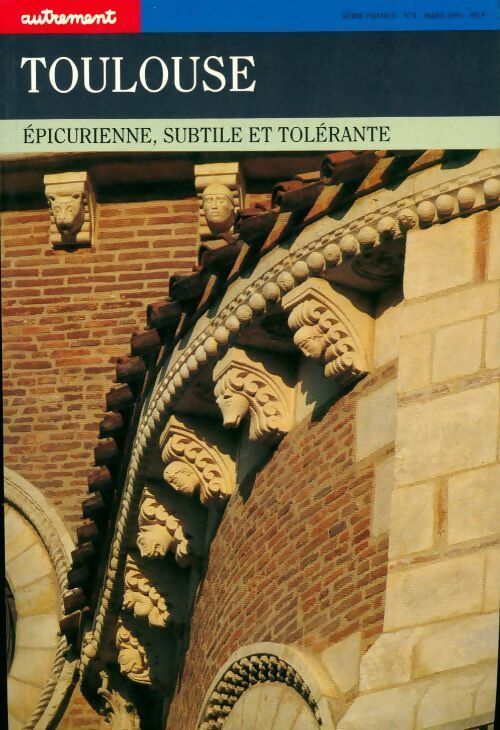 Toulouse. Epicurienne, subtile et tolérante - Collectif - Livre