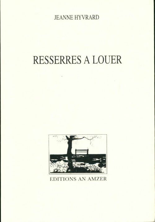 Resserres à louer - Jeanne Hyvrard - Livre