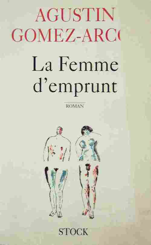 La femme d'emprunt - Agustin Gomez-Arcos - Livre