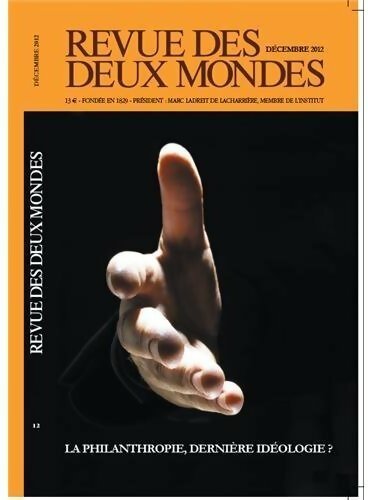 Revue des deux mondes 12/2012. Regards sur la philanthropie - Collectif - Livre