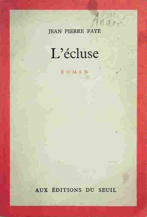 L'écluse - Jean-Pierre Faye - Livre