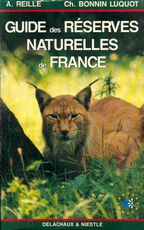 Guide des réserves naturelles de France - A. Reille, Ch. Bonnin-Luquot - Livre