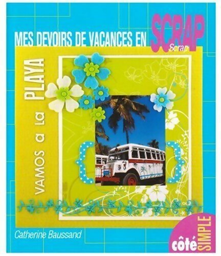 Mes devoirs de vacances en scrap - Catherine Baussand - Livre