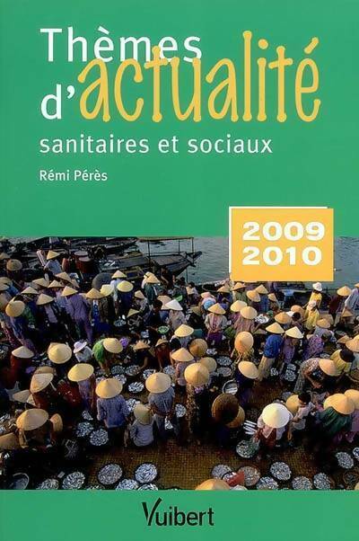 Thèmes d'actualité Sanitaires et sociaux 2009-2010 - Rémi Pérès - Livre