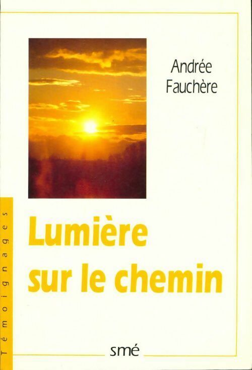 Lumière sur le chemin - Andrée Fauchère - Livre
