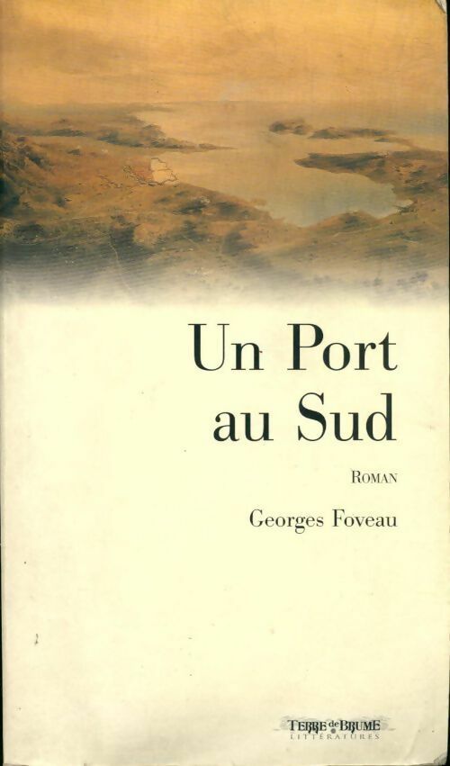 Un port au sud - Georges Foveau - Livre