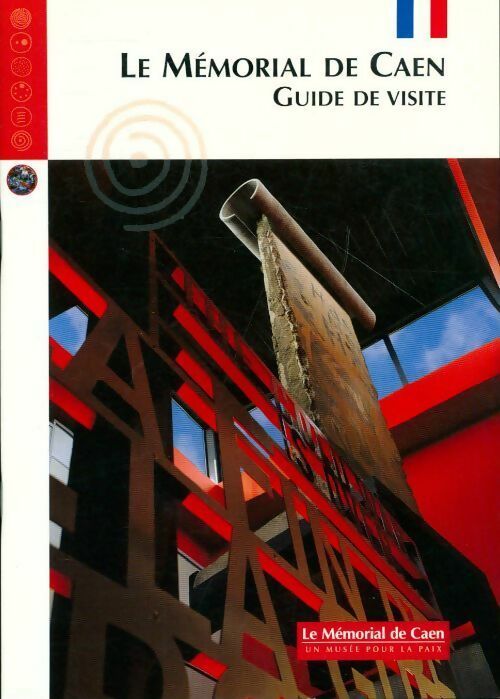 Le mémorial de Caen. Guide de visite - Claude Quétel - Livre