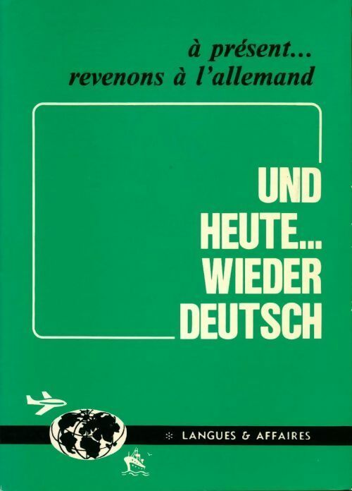 Und heute ... wieder deutsch. A présent... revenons à l'allemand - Collectif - Livre