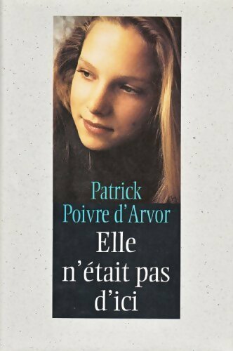 Elle n'était pas d'ici - Patrick Poivre d'Arvor - Livre