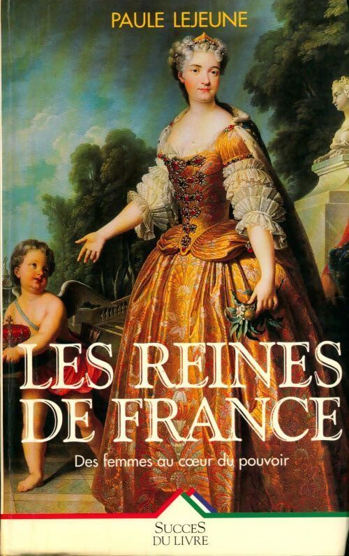 Les reines de France - Paule Lejeune - Livre