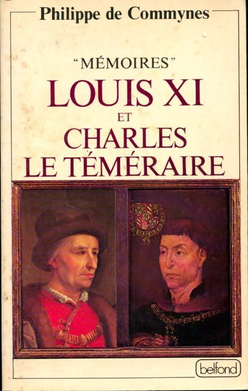 Louis XI et Charles le Téméraire - Philippe De Commynes - Livre
