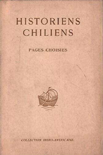 Historiens chiliens / pages choisies - Collectif - Livre