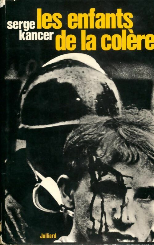Les enfants de la colère - Serge Kancer - Livre