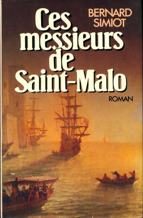 Ces messieurs de Saint Malo - Bernard Simiot - Livre