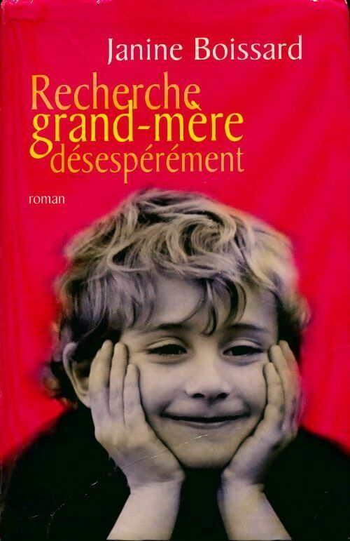 Recherche grand-mère désespérément - Janine Boissard - Livre