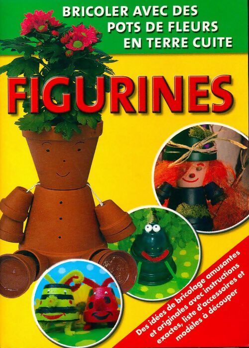 Figurines. Bricoler avec des pots de fleurs en terre cuite - Inconnu - Livre