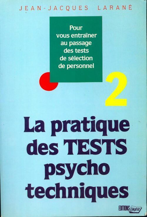 La pratique des tests psychotechniques Tome II - Jean-Jacques Larané - Livre