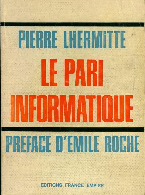 Le pari informatique - Pierre Lhermitte - Livre