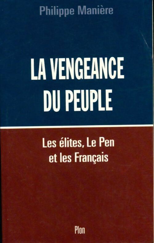 La vengeance du peuple - Philippe Manière - Livre