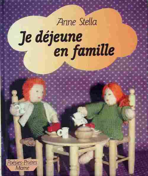 Je déjeune en famille - Anne Stella - Livre