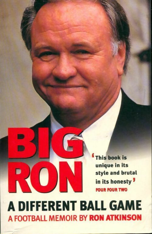 Big ron. A different ball game - Ron Atkinson - Livre