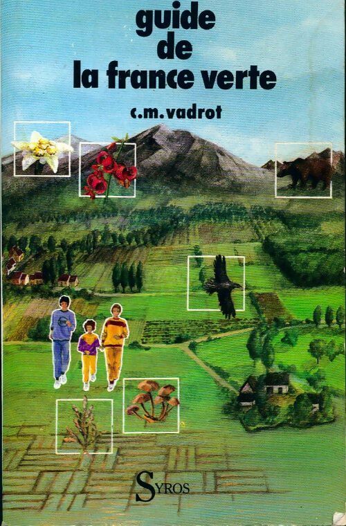 Guide de la France verte - Claude-Marie Vadrot - Livre