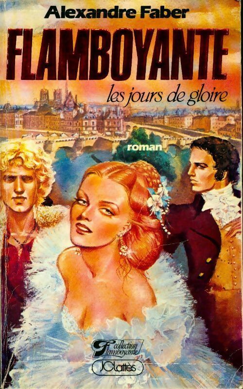 Flamboyante Tome I : Les jours de gloire - Alexandre Faber - Livre