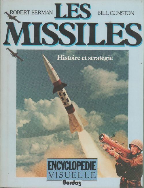 Les missiles - Bill Gunston, Robert Berman - Livre