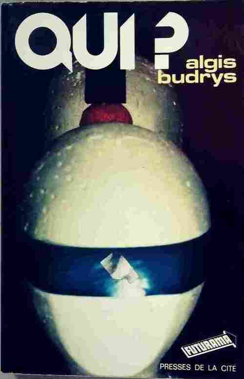 Qui ? - Algis Budrys - Livre