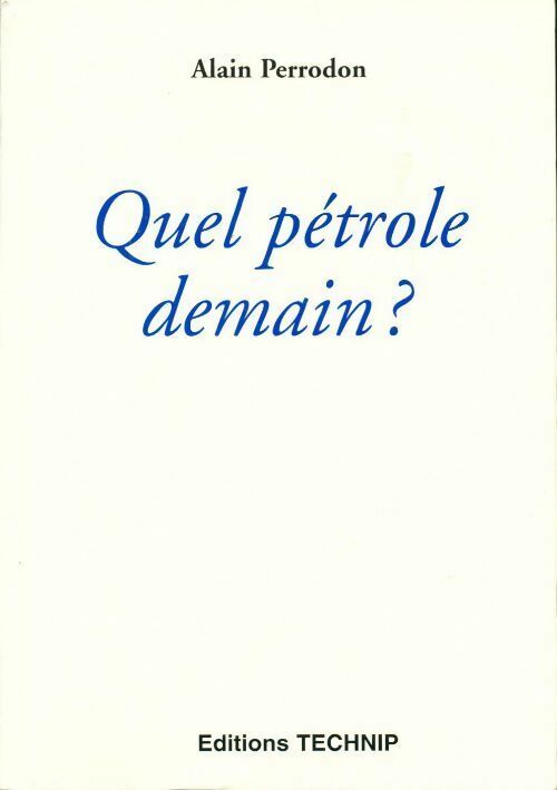 Quel pétrole demain ? - Collectif - Livre