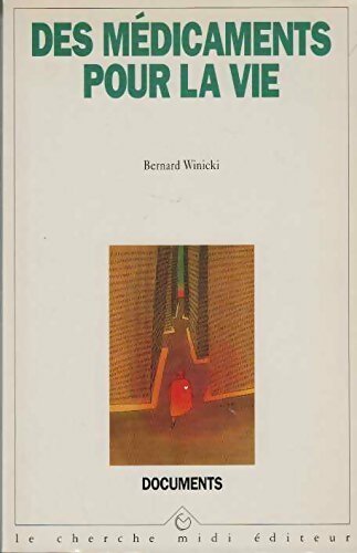 Des médicaments pour la vie - Bernard Winicki - Livre