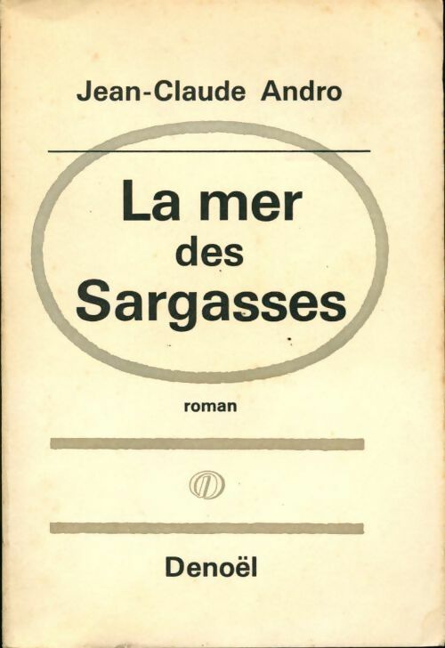 La mer des Sargasses - Jean-Claude Andro - Livre
