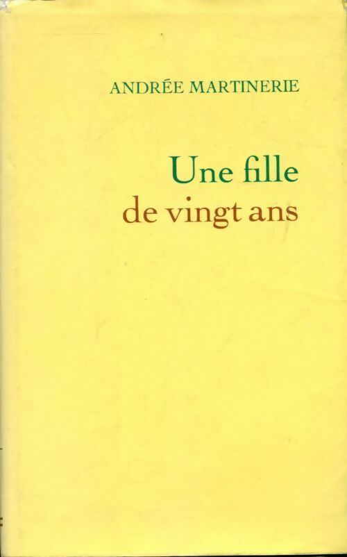 Une fille de vingt ans - Andrée Martinerie - Livre