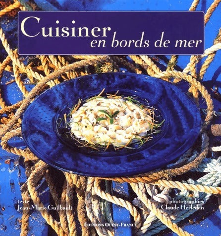 Cuisiner en bords de mer - Jean-Marie Guilbault - Livre
