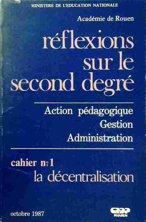 Réflexions sur le second degré n°1 : La décentralisation - Collectif - Livre