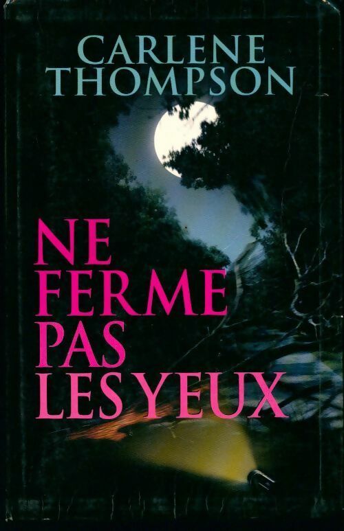 Ne ferme pas les yeux - Carlene Thompson - Livre