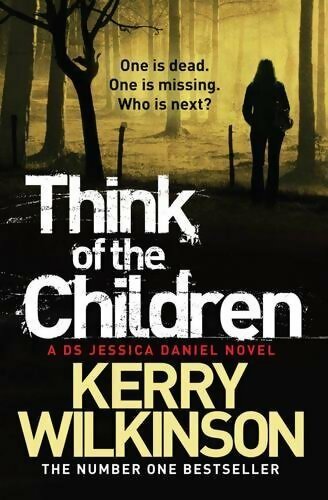 Think of the children - Kerry Wilkinson - Livre